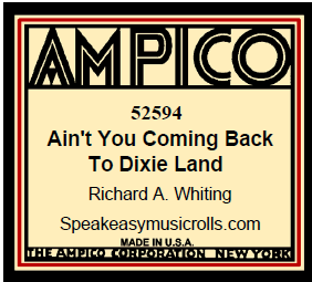 Ampico Roll 52594 Ain't You Coming Back to Dixie Land -2026 Recut