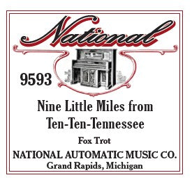 National Automatic Piano Roll - 9593 Nine Little Miles from Ten-Ten-Tennessee- Fox Trot